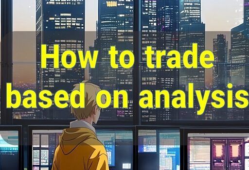 How to trade based on analysis