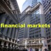 financial markets Types of financial markets and their importance in the economy